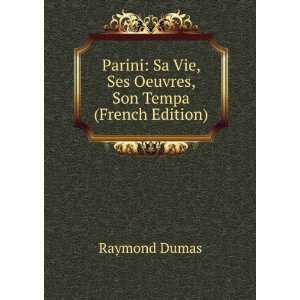   Sa Vie, Ses Oeuvres, Son Tempa (French Edition) Raymond Dumas Books