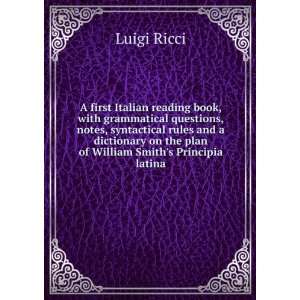   on the plan of William Smiths Principia latina Luigi Ricci Books