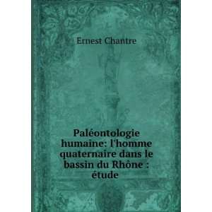   Dans Le Bassin Du RhÃ´ne (French Edition) Ernest Chantre Books
