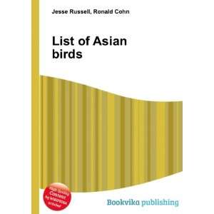  List of Asian birds Ronald Cohn Jesse Russell Books