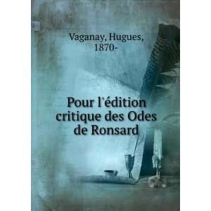   Ã©dition critique des Odes de Ronsard Hugues, 1870  Vaganay Books