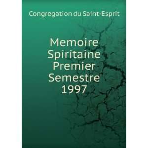   Spiritaine Premier Semestre 1997 Congregation du Saint Esprit Books