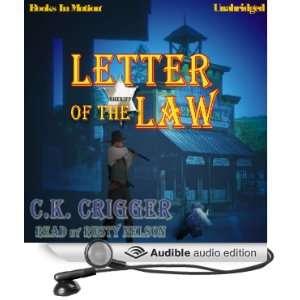   of the Law (Audible Audio Edition) C. K. Crigger, Rusty Nelson Books