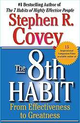 The 8th Habit From Effectiveness to Greatness by Stephen R. Covey 2005 