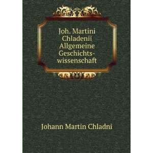   Allgemeine Geschichts wissenschaft Johann Martin Chladni Books