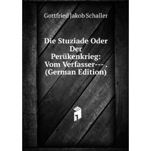   Vom Verfasser    . (German Edition) Gottfried Jakob Schaller Books