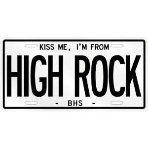 NEW  KISS ME , I AM FROM HIGH ROCK  BAHAMAS LICENSE PLATE SIGN CITY