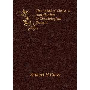   contribution to Christological thought Samuel H Giesy Books