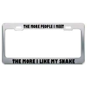 The More People I Meet The More I Like My Snake Metal License Plate 