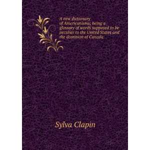   to the United States and the dominion of Canada Sylva Clapin Books