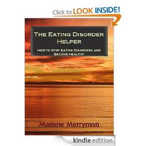 The Eating Disorder Helper Marlene Merryman  Kindle Store