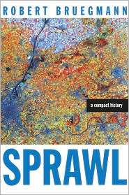 Sprawl A Compact History, (0226076903), Robert Bruegmann, Textbooks 