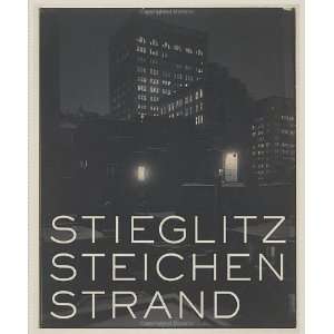  Stieglitz, Steichen, Strand Masterworks from The 