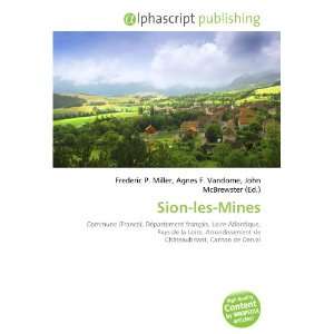  Sion les Mines (French Edition) (9786133617629) Books