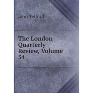   London Quarterly Review, Volume 54 John Telford  Books