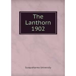  The Lanthorn 1902 Susquehanna University Books