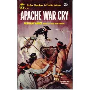  APACHE WAR CRY WILLIAM VANCE Books