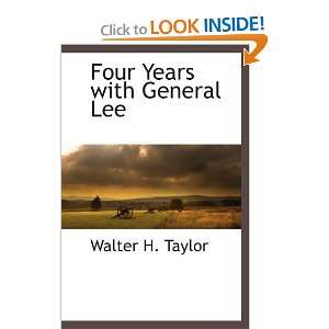   Four Years with General Lee (9781113141279) Walter H. Taylor Books