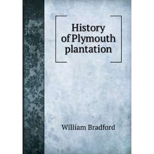  History of Plymouth plantation William Bradford Books
