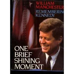   Moment Remembering Kennedy [Hardcover] William Manchester Books