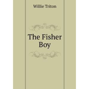  The Fisher Boy Willie Triton Books