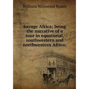   , southwestern and northwestern Africa; William Winwood Reade Books
