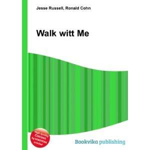  Walk witt Me Ronald Cohn Jesse Russell Books
