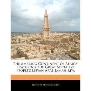   Libyan Arab Jamahiriya (9781116134377) Beatriz Scaglia Books