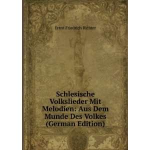 Schlesische Volkslieder Mit Melodien: Aus Dem Munde Des Volkes (German 