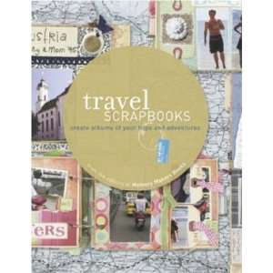  Travel Scrapbooks: Create Albums of Your Trips and 