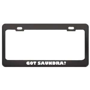 Got Saundra? Career Profession Black Metal License Plate Frame Holder 