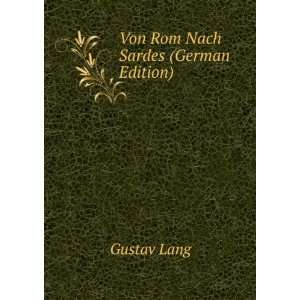  Von Rom Nach Sardes (German Edition): Gustav Lang: Books