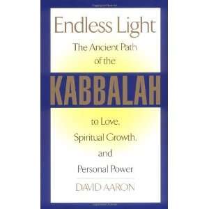   Light: The Ancient Path of Kabbalah [Paperback]: David Aaron: Books