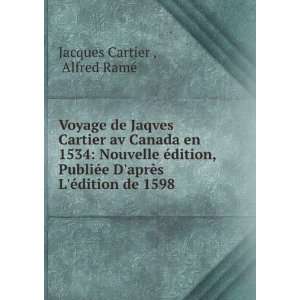   Ã©dition de 1598 .: Alfred RamÃ© Jacques Cartier : Books