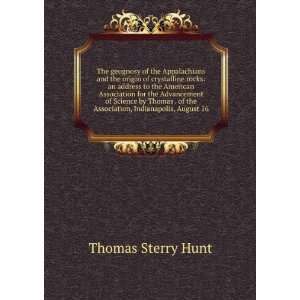   of the Association, Indianapolis, August 16 Thomas Sterry Hunt Books