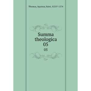    Summa theologica. 05 Aquinas, Saint, 1225? 1274 Thomas Books