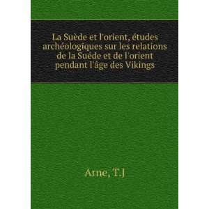   SuÃ©de et de lorient pendant lÃ¢ge des Vikings T.J Arne Books