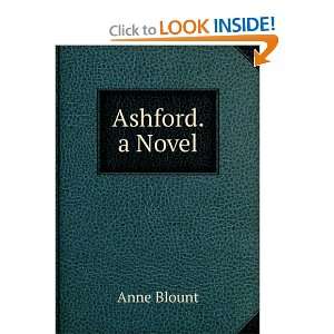  Ashford. a Novel Anne Blount Books