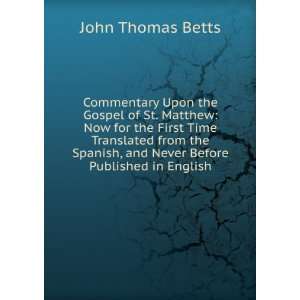   , and Never Before Published in English: John Thomas Betts: Books