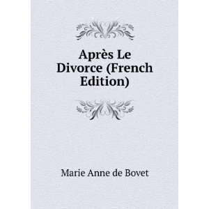  AprÃ¨s Le Divorce (French Edition) Marie Anne de Bovet Books