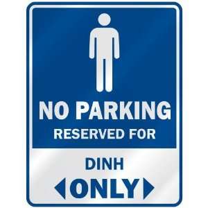   NO PARKING RESEVED FOR DINH ONLY  PARKING SIGN