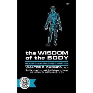   WISDOM OF THE BODY] [Paperback] Walter B.(Author) Cannon Books