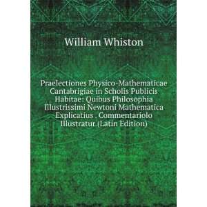   . Commentariolo Illustratur (Latin Edition) William Whiston Books