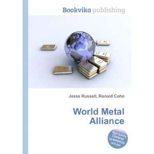 World Metal Alliance Ronald Cohn Jesse Russell Books