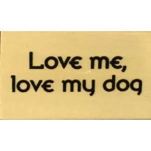  Love Me, Love My Dog Wood Mounted Rubber Stamp Arts 