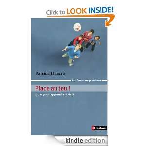 Place au jeu (Lenfance en questions) (French Edition): Patrice Huerre 