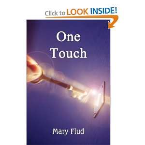  One Touch [Paperback] Mary Flud Books