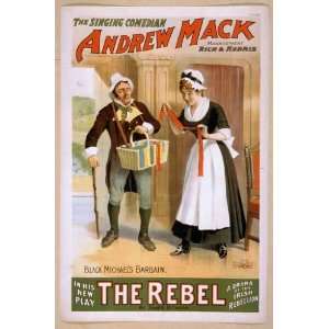  Poster The singing comedian, Andrew Mack in his new play, The rebel 