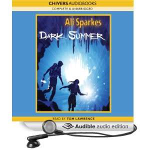   Dark Summer (Audible Audio Edition) Ali Sparkes, Tom Lawrence Books