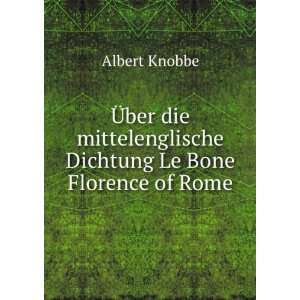   Dichtung Le Bone Florence of Rome. Albert Knobbe Books